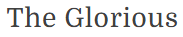The Glorious